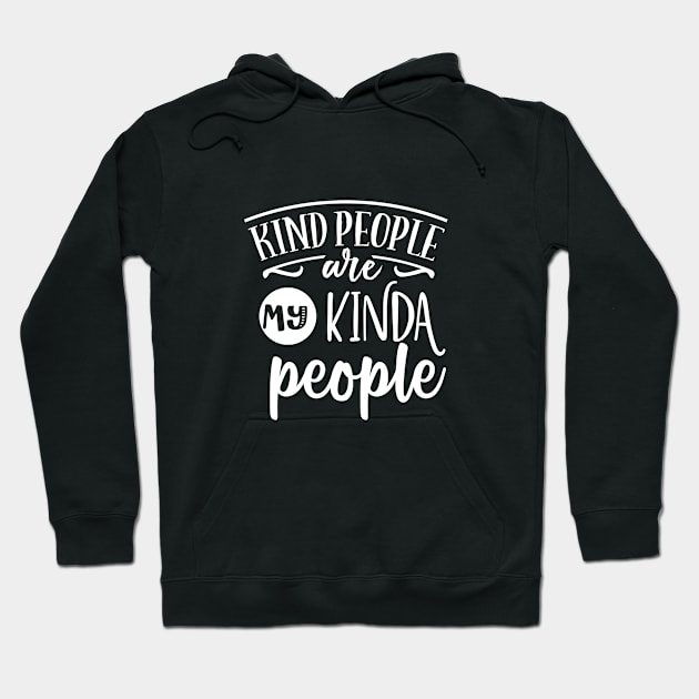 Kind People Are My Kinda People Hoodie by Hip City Merch